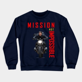 Mission not Impossible cool design Crewneck Sweatshirt